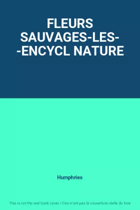 Couverture du produit · FLEURS SAUVAGES-LES- -ENCYCL NATURE