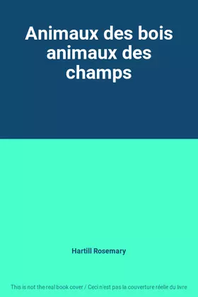 Couverture du produit · Animaux des bois animaux des champs