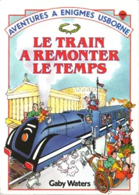 Couverture du produit · LE TRAIN A REMONTER LE TEMPS
