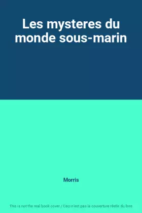 Couverture du produit · Les mysteres du monde sous-marin