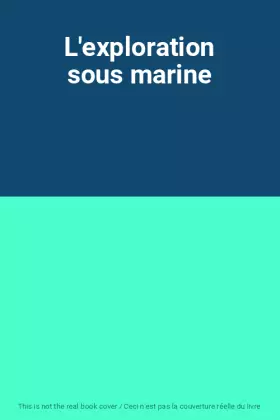 Couverture du produit · L'exploration sous marine