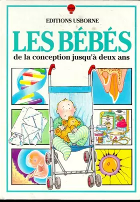 Couverture du produit · LES BEBES. De la conception jusqu'à deux ans