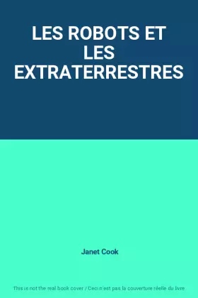 Couverture du produit · LES ROBOTS ET LES EXTRATERRESTRES