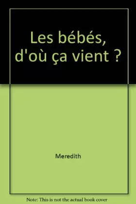 Couverture du produit · Les bébés, d'où ça vient ?