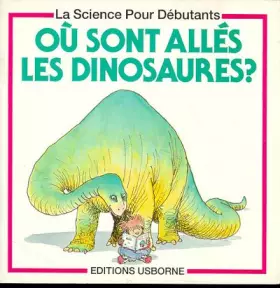 Couverture du produit · Où sont allés les dinosaures ?