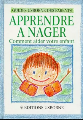 Couverture du produit · Apprendre à nager : Comment aider votre enfant