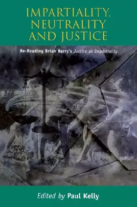 Couverture du produit · Impartiality, Neutrality and Justice: Re-Reading Brian Barry's Justice as Impartiality