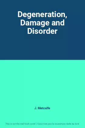 Couverture du produit · Degeneration, Damage and Disorder