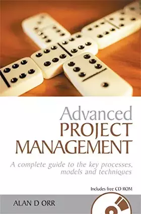Couverture du produit · Advanced Project Management: A Complete Guide to the Key Processes, Models and Techniques