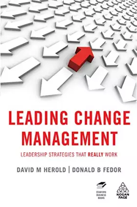 Couverture du produit · Leading Change Management: Leadership Strategies that Really Work