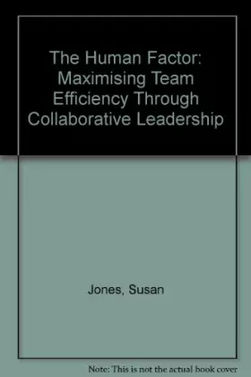 Couverture du produit · The human factor: Maximising team efficiency through collaborative leadership