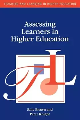 Couverture du produit · Assessing Learners in Higher Education (Teaching and Learning in Higher Education)