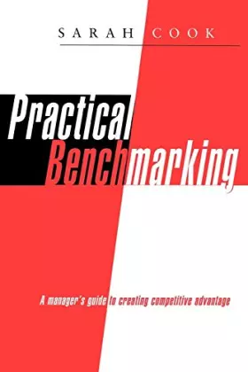 Couverture du produit · Practical Benchmarking: A Manager's Guide To Creating Competitive Advantage