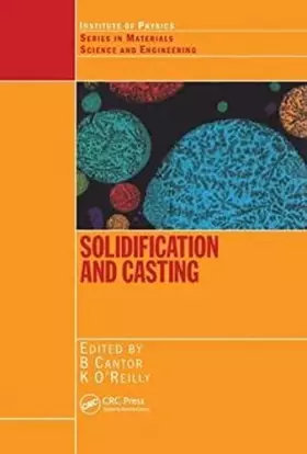 Couverture du produit · Solidification and Casting:: An Oxford–Kobe Materials Text (Materials Science and Engineering)
