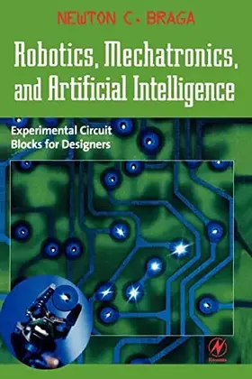 Couverture du produit · Robotics, Mechatronics, and Artificial Intelligence: Experimental Circuit Blocks for Designers