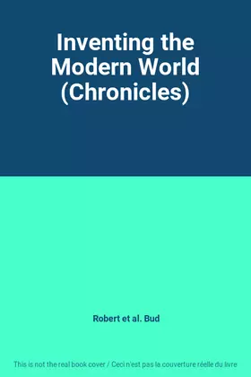 Couverture du produit · Inventing the Modern World (Chronicles)