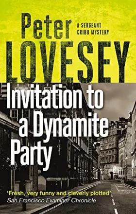 Couverture du produit · Invitation to a Dynamite Party: The Fifth Sergeant Cribb Mystery