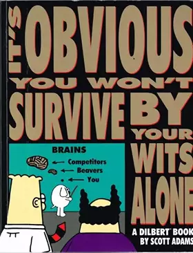 Couverture du produit · Dilbert: It's Obvious You Won't Survive by Your Wits Alone