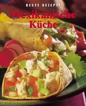 Couverture du produit · Mexikanische Küche. Beste Rezepte