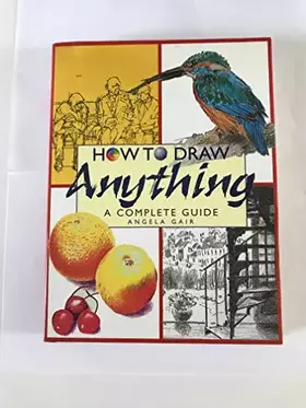Couverture du produit · How to Draw Anything: A Complete Guide