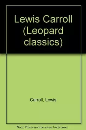 Couverture du produit · Lewis Carroll (Leopard Classics)