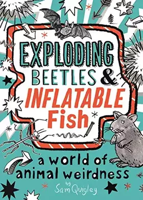 Couverture du produit · Exploding Beetles and Inflatable Fish: A World of Animal Weirdness