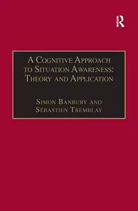 Couverture du produit · A Cognitive Approach to Situation Awareness: Theory and Application