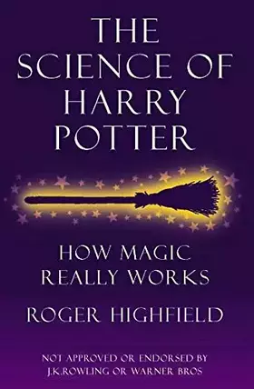 Couverture du produit · The Science of Harry Potter : How Magic Really Works