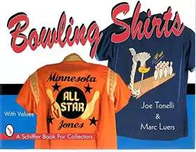 Couverture du produit · Bowling Shirts (Schiffer Book for Collectors)