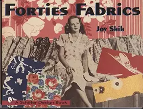 Couverture du produit · Forties Fabrics (Schiffer Design Book)
