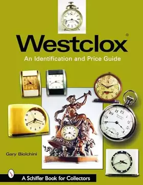 Couverture du produit · Westclox: An Identification and Price Guide: An Identification and Price Guide