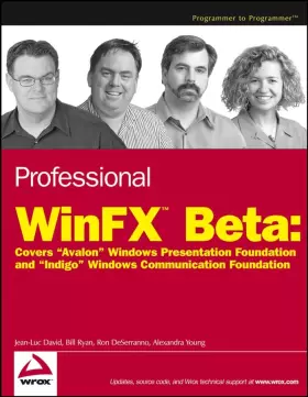 Couverture du produit · Professional WinFX Beta: Covers "Avalon" Windows Presentation Foundation and "Indigo" Windows Communication Foundation