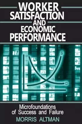 Couverture du produit · Worker Satisfaction and Economic Performance: Microfoundations of Success and Failure
