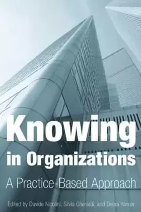 Couverture du produit · Knowing in Organizations: A Practice-Based Approach