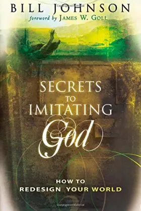 Couverture du produit · Secrets to Imitating God: How to Redesign Your World