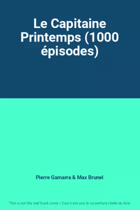 Couverture du produit · Le Capitaine Printemps (1000 épisodes)