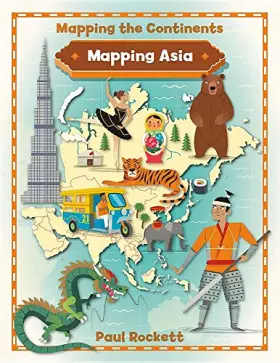 Couverture du produit · Mapping Asia (Mapping the Continents)