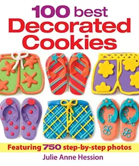 Couverture du produit · 100 Best Decorated Cookies: Featuring 750 Step-by-Step Photos