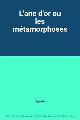 Couverture du produit · L'ane d'or ou les métamorphoses