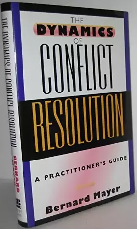 Couverture du produit · The Dynamics of Conflict Resolution: A Practitioner's Guide