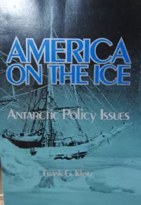 Couverture du produit · America On The Ice: Antarctic Policy Issues
