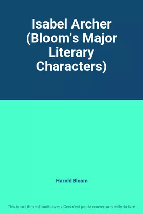 Couverture du produit · Isabel Archer (Bloom's Major Literary Characters)