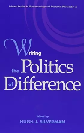 Couverture du produit · Writing the Politics of Difference (Select Stud Phenom Exis (Dis))
