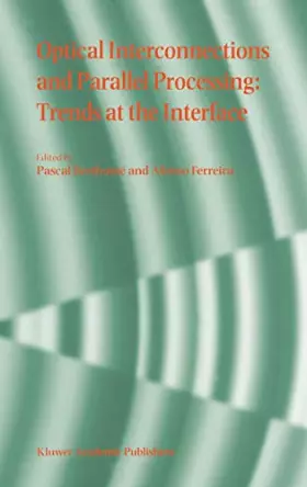 Couverture du produit · Optical Interconnections and Parallel Processing: Trends at the Interface