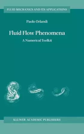 Couverture du produit · Fluid Flow Phenomena: A Numerical Toolkit (Fluid Mechanics and Its Applications)