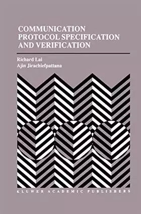Couverture du produit · Communication Protocol Specification and Verification (The Springer International Series in Engineering and Computer Science, 46
