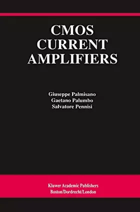 Couverture du produit · CMOS Current Amplifiers (The Springer International Series in Engineering and Computer Science, 499)