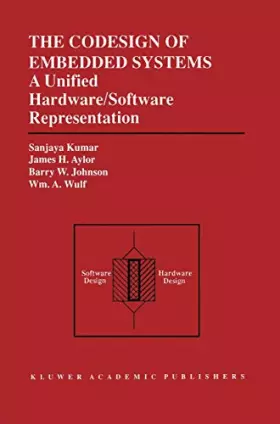 Couverture du produit · The Codesign of Embedded Systems: A Unified Hardware/Software Representation: A Unified Hardware/Software Representation