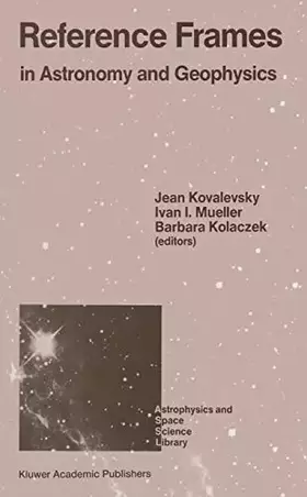 Couverture du produit · Reference Frames: In Astronomy and Geophysics (Astrophysics and Space Science Library, 154)