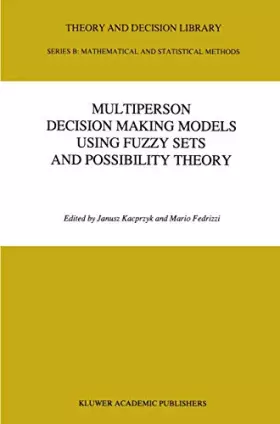 Couverture du produit · Multiperson Decision Making Models Using Fuzzy Sets and Possibility Theory (Theory and Decision Library B, 18)